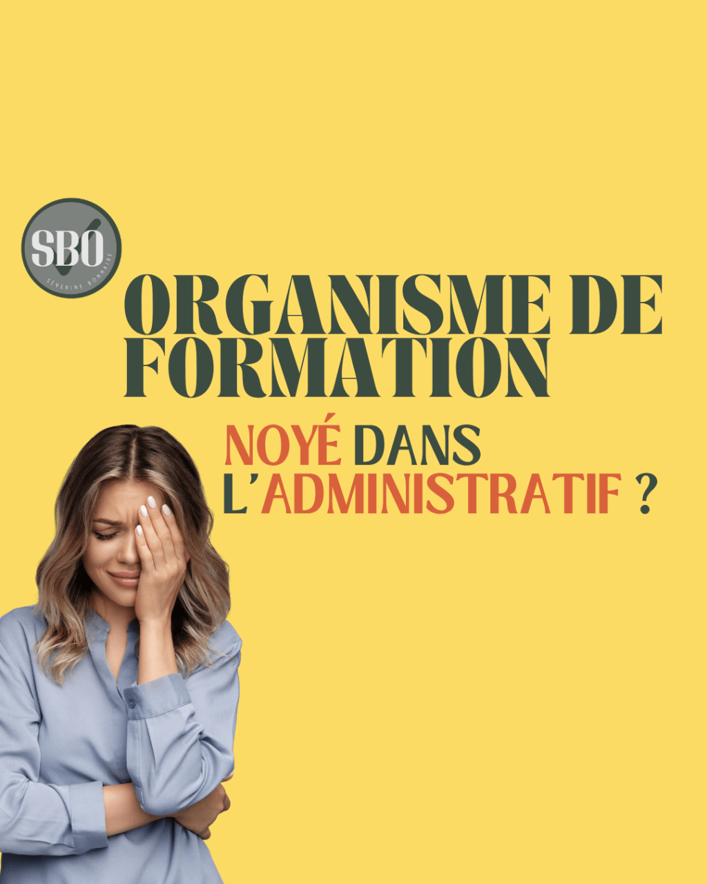 OF, l’administratif prend beaucoup la place - Le Bureau SBO
